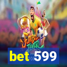 bet 599